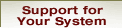 Support for Your Systems